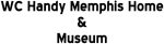 W C Handy Memphis Home & Museum For Cheap