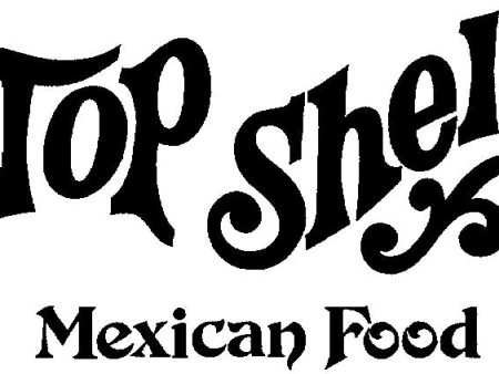 Top Shelf Mexican Restaurant Cheap