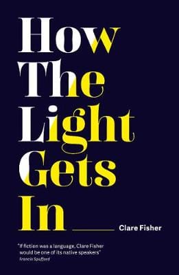 Clare Fisher: How the Light Gets in [2018] paperback For Cheap