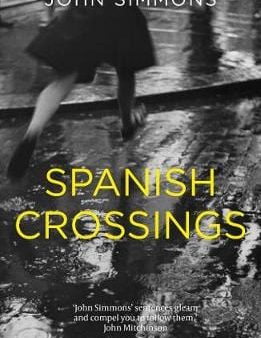 John Simmons: Spanish Crossings [2017] hardback For Discount