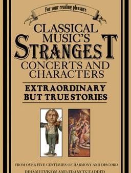 Brian Levison: Classical Music s Strangest Concerts and Characters [2007] paperback Cheap