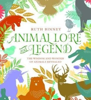 Ruth Binney: Animal Lore and Legend [2017] hardback For Sale