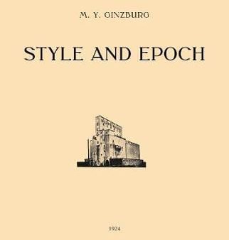 Moisei Ginzburg: Style and Epoch [2019] paperback Online now