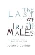 Connor Joseph O: The Last of the Irish Males [2001] paperback For Sale