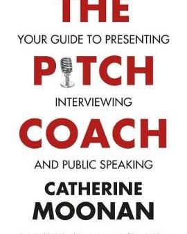 Catherine Moonan: The Pitch Coach [2016] paperback Online Hot Sale