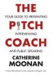 Catherine Moonan: The Pitch Coach [2016] paperback Online Hot Sale