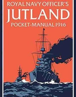 W M James: The Royal Navy Officer s Jutland Pocket-Manual 1916 [2016] hardback For Discount