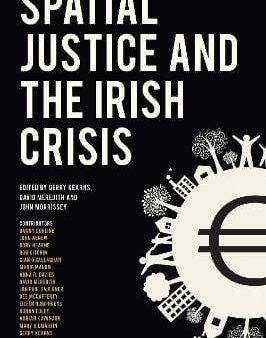 Gerry Kearns: Spatial Justice and the Irish Crisis [2014] paperback For Cheap