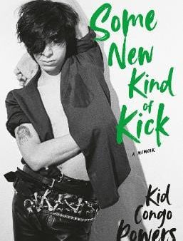 Kid Congo Powers: Some New Kind of Kick [2024] paperback Fashion