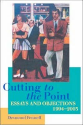 Desmond Fennell: Cutting to the Point [2003] paperback Supply