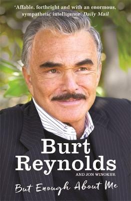 Burt Reynolds: But Enough About Me [2016] paperback on Sale