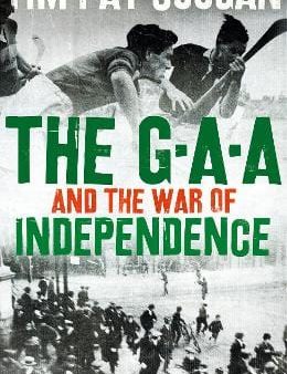 Tim Pat Coogan: The GAA and the War of Independence [2018] hardback For Sale