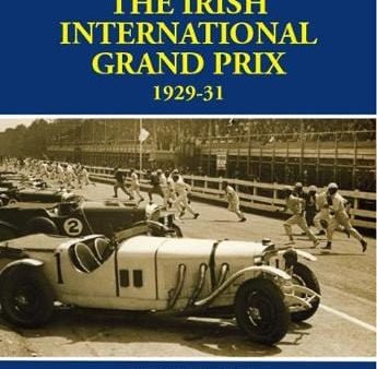 Bob Montgomery: THE IRISH INTERNATIONAL GRAND PRIX 1929-31 [2020] paperback Discount