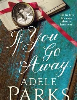 Adele Parks: If You Go Away [2015] hardback Cheap