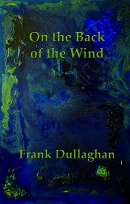 Frank Dullaghan: On the Back of the Wind [2008] paperback Sale