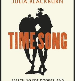 Julia Blackburn: Time Song [2019] hardback Sale