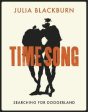 Julia Blackburn: Time Song [2019] hardback Sale