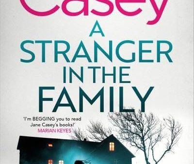 Jane Casey: A Stranger in the Family (Maeve Kerrigan, Book 11) [2025] paperback Cheap