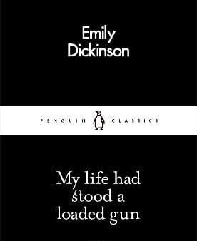 Emily Dickinson: My Life Had Stood a Loaded Gun [2016] paperback For Sale