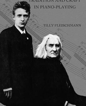 Tilly Fleischmann: Tradition and Craft in Piano-Playing [2014] paperback For Cheap