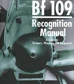 Marco Fernandez-Sommerau: Messerschmitt Bf 109 Recognition Manual: A Guide to Variants, Weapons & Equipment [2004] hardback Discount