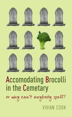 Vivian Cook: Accomodating Brocolli In The Cemetary [2005] paperback For Discount