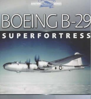 Steve Pace: Boeing B-29 Superfortress [2003] hardback Online now