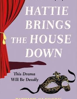 Patrick Gleeson: Hattie Brings the House Down [2024] paperback Discount