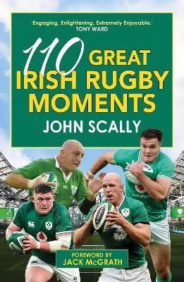 John Scally: 110 Great Irish Rugby Moments [2025] paperback Online Sale