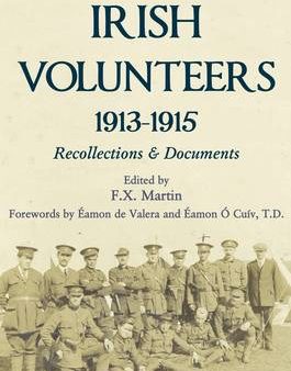 F X Martin: The Irish Volunteers 1913-1915 [2013] hardback Online now