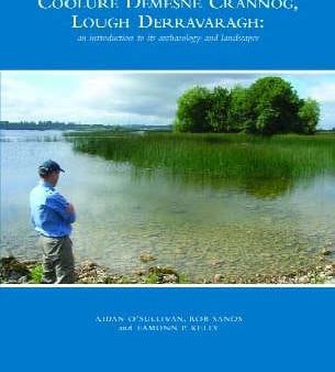 Sullivan Aidan O: Coolure Demesne Crannog, Lough Derravaragh [2007] paperback For Discount