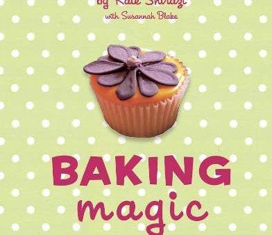 Kate Shirazi: Baking Magic [2010] hardback Sale