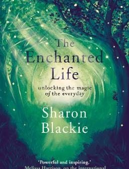 Sharon Blackie: The Enchanted Life [2018] paperback on Sale