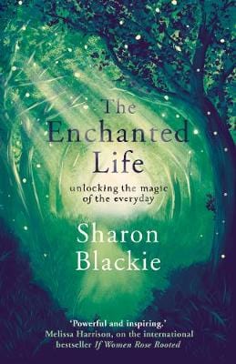 Sharon Blackie: The Enchanted Life [2018] paperback on Sale