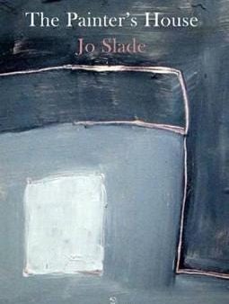 Jo Slade: The Painter s House [2013] paperback For Sale