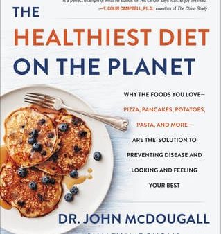 Dr. John McDougall: The Healthiest Diet On The Planet [2017] hardback Online now