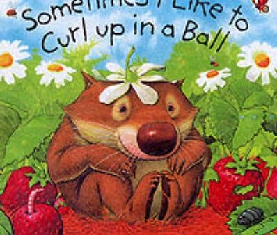 Vicki Churchill: Sometimes I Like To Curl Up In A Ball [2005] paperback For Cheap