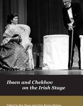 Ros Dixon: Ibsen and Chekov on the Irish Stage [2012] paperback For Cheap