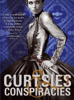 Gail Carriger: Curtsies and Conspiracies [2013] paperback Online Sale