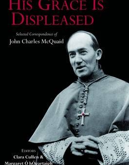 John Charles Mcquaid: His Grace is Displeased [2012] paperback For Cheap