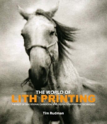 Tim Rudman: The World of Lith Printing [2006] paperback Discount