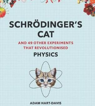 Adam Hart-Davis: Schroedinger s Cat [2018] paperback Discount