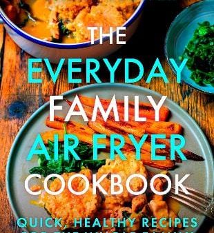 Sarah Flower: The Everyday Family Air Fryer Cookbook [2023] paperback Cheap