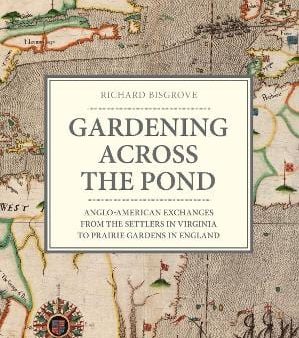 Richard Bisgrove: Gardening Across the Pond [2018] hardback Sale