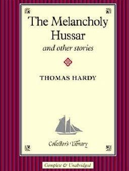 Thomas Hardy: Melancholy Hussar & Other Stories [2005] hardback For Sale