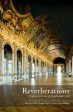 Phyllis Gaffney: Reverberations: Staging Relations in French Since 1500 - A Festschrift in Honour of C. E. J. Caldicott [2008] hardback Online