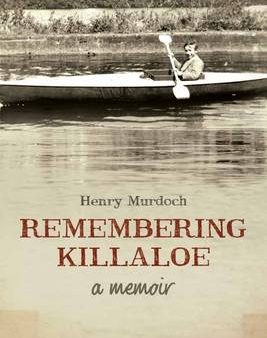 Henry Murdoch: Remembering Killaloe [2014] paperback For Sale