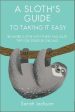 Sarah Jackson: A Sloth s Guide to Taking It Easy [2018] hardback Online Sale