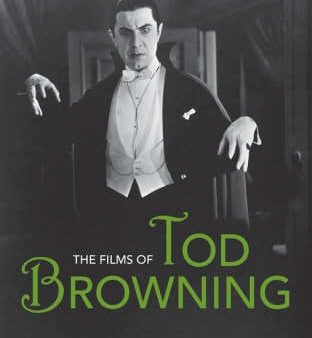 Bernd Herzogenrath: Films of Tod Browning [2006] paperback Online Hot Sale