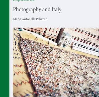 Maria Pelizzari: Photography and Italy [2010] paperback Online now